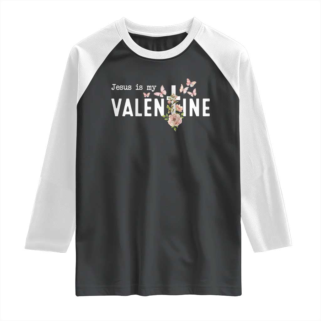 Christian Religious God Valentine's Day Raglan Shirt Jesus Is My Valentine Rose Flowers