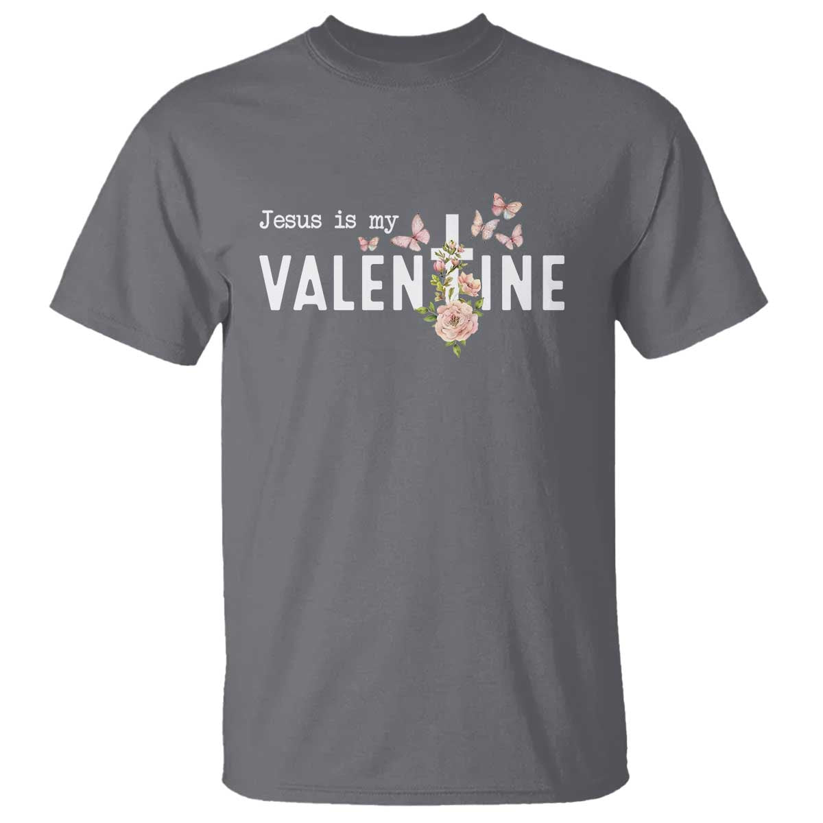 Christian Religious God Valentine's Day T Shirt Jesus Is My Valentine Rose Flowers