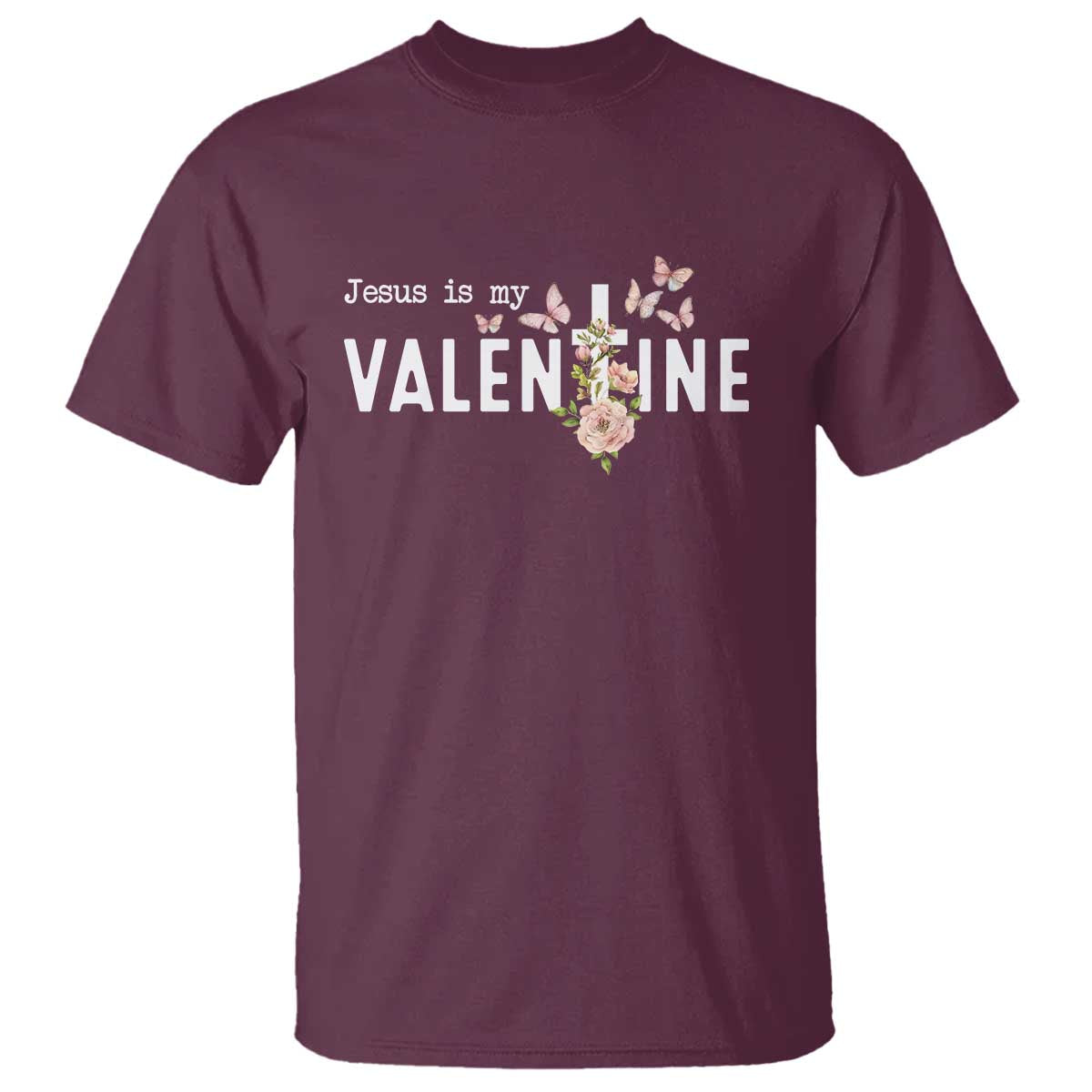 Christian Religious God Valentine's Day T Shirt Jesus Is My Valentine Rose Flowers
