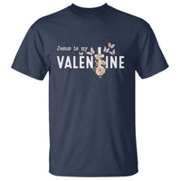 Christian Religious God Valentine's Day T Shirt Jesus Is My Valentine Rose Flowers
