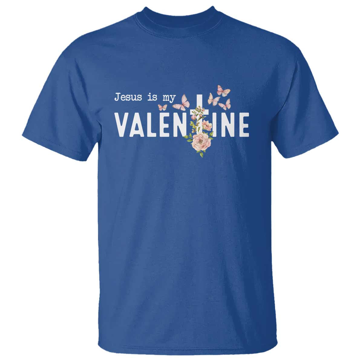 Christian Religious God Valentine's Day T Shirt Jesus Is My Valentine Rose Flowers