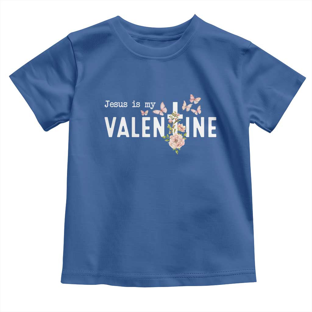 Christian Religious God Valentine's Day Toddler T Shirt Jesus Is My Valentine Rose Flowers