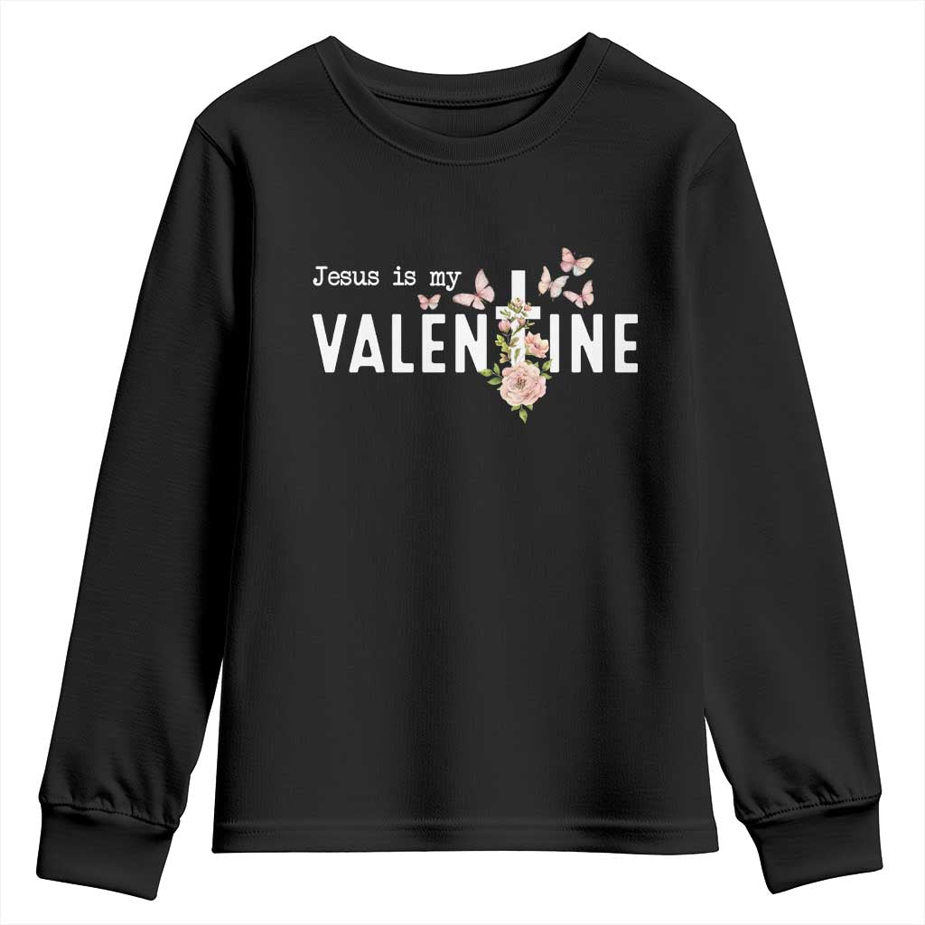 Christian Religious God Valentine's Day Youth Sweatshirt Jesus Is My Valentine Rose Flowers