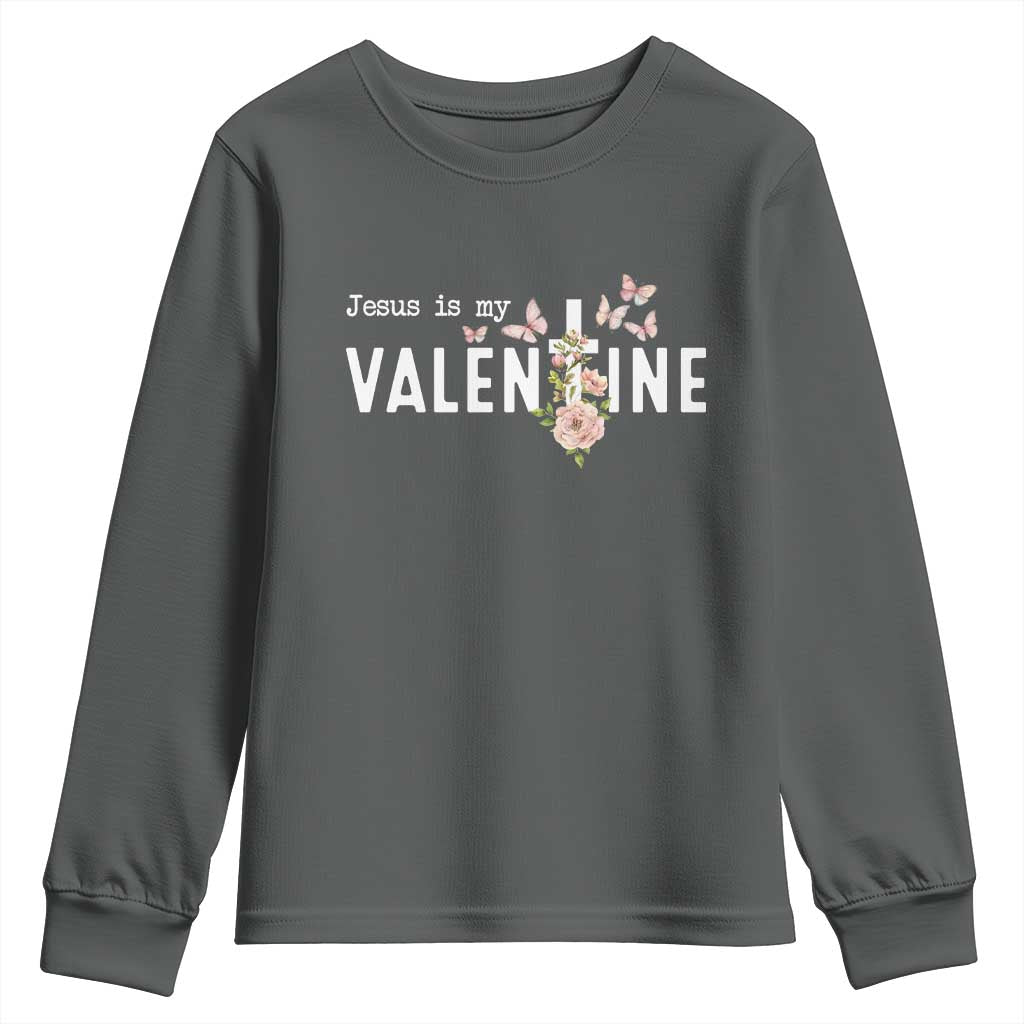 Christian Religious God Valentine's Day Youth Sweatshirt Jesus Is My Valentine Rose Flowers
