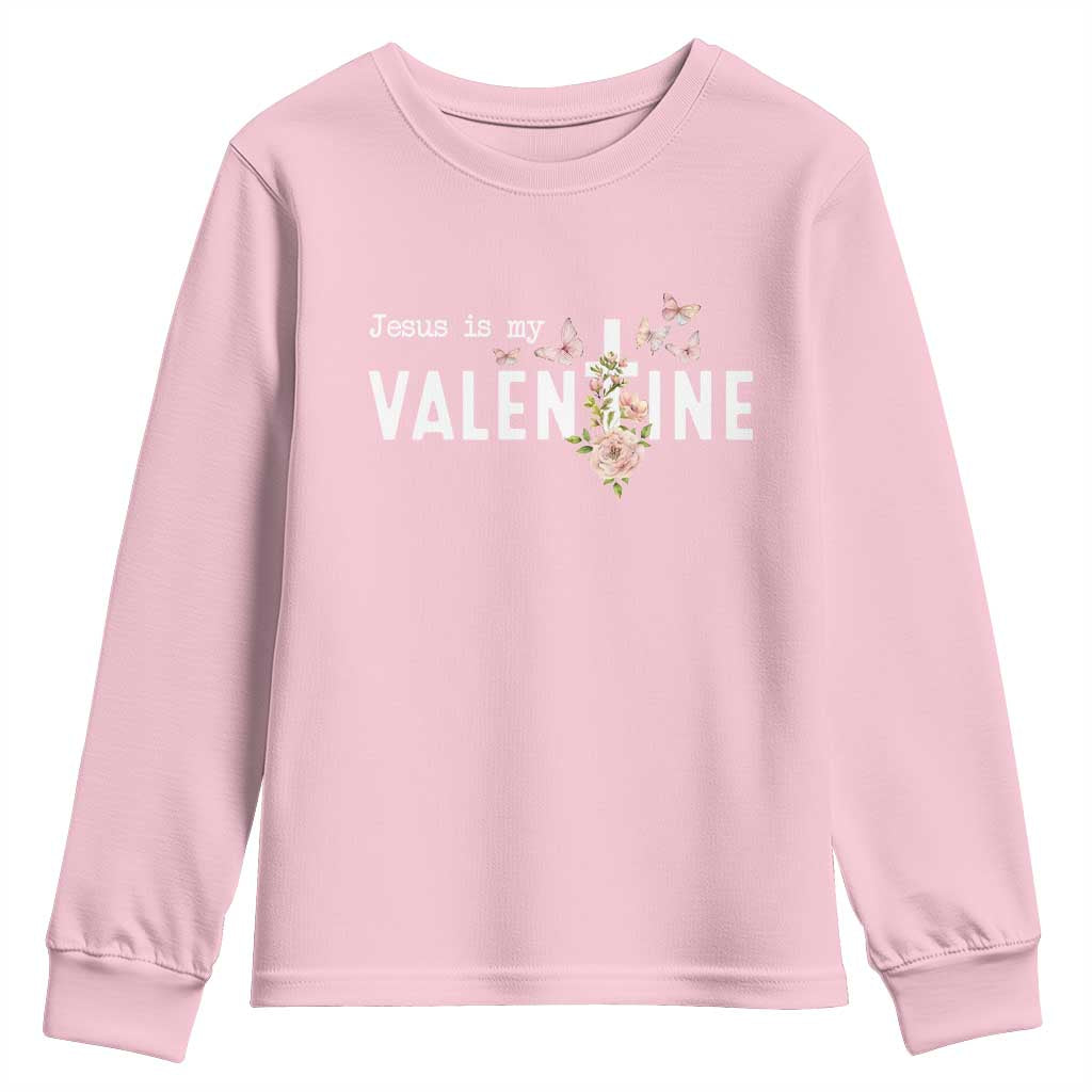 Christian Religious God Valentine's Day Youth Sweatshirt Jesus Is My Valentine Rose Flowers