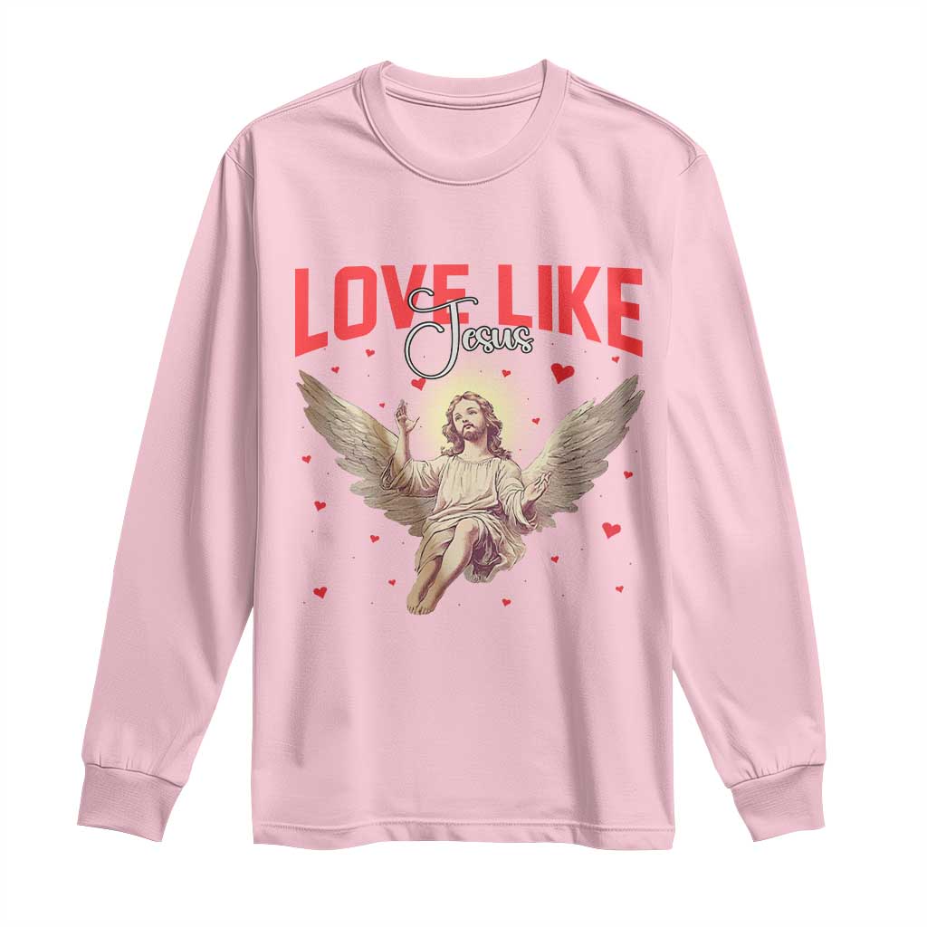 Funny Love Like Jesus Valentine's Day Long Sleeve Shirt Christian Religious Cupid God Bible Verses