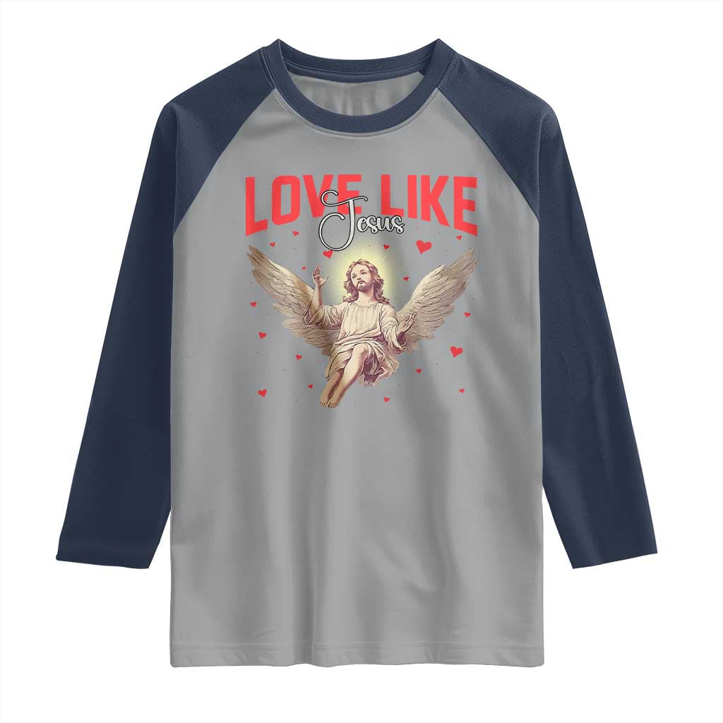 Funny Love Like Jesus Valentine's Day Raglan Shirt Christian Religious Cupid God Bible Verses