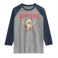 Funny Love Like Jesus Valentine's Day Raglan Shirt Christian Religious Cupid God Bible Verses