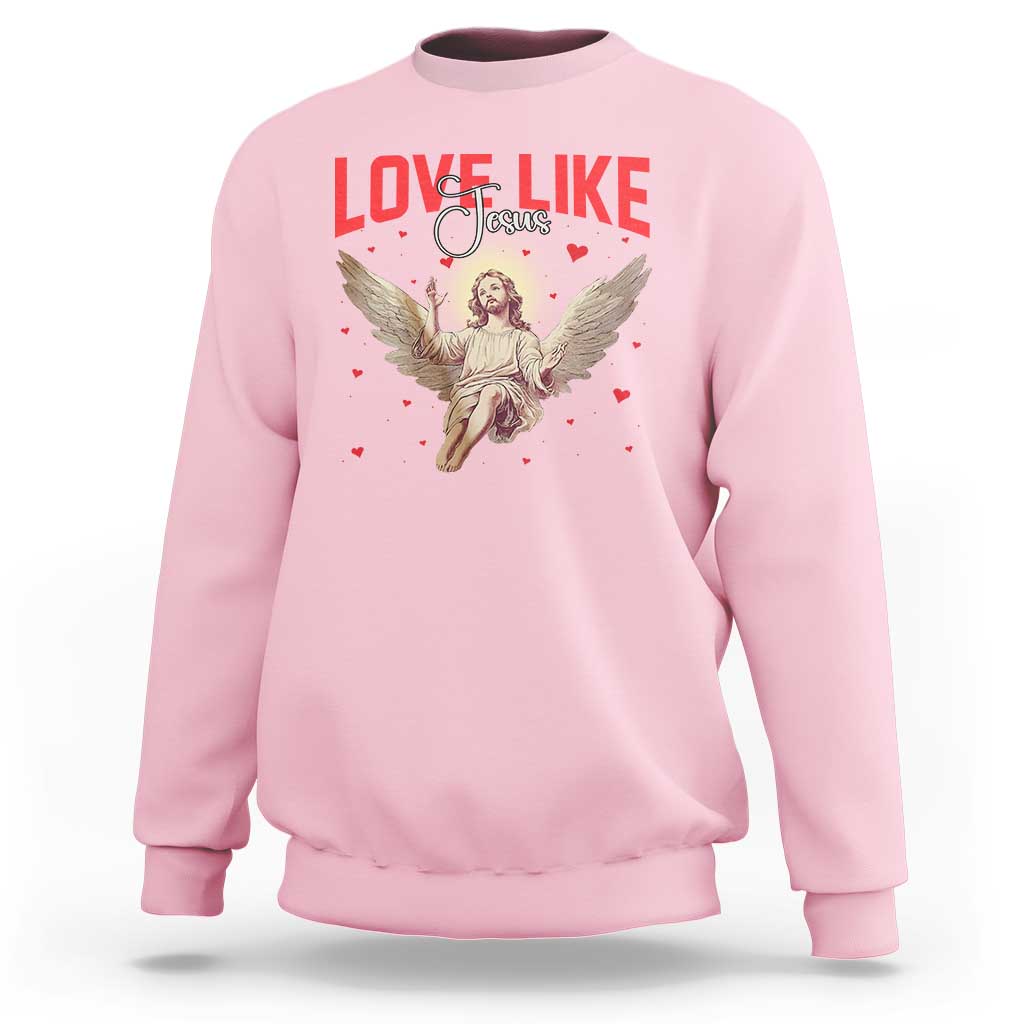 Funny Love Like Jesus Valentine's Day Sweatshirt Christian Religious Cupid God Bible Verses