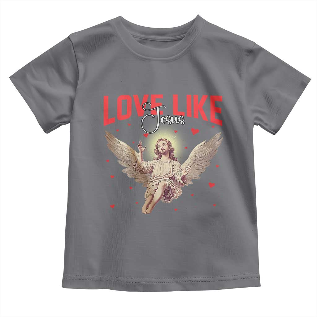 Funny Love Like Jesus Valentine's Day Toddler T Shirt Christian Religious Cupid God Bible Verses