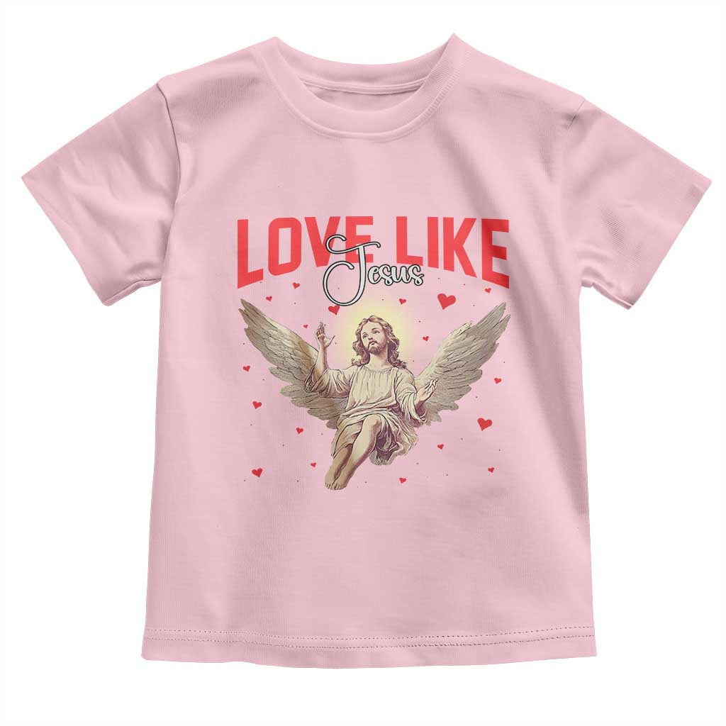 Funny Love Like Jesus Valentine's Day Toddler T Shirt Christian Religious Cupid God Bible Verses