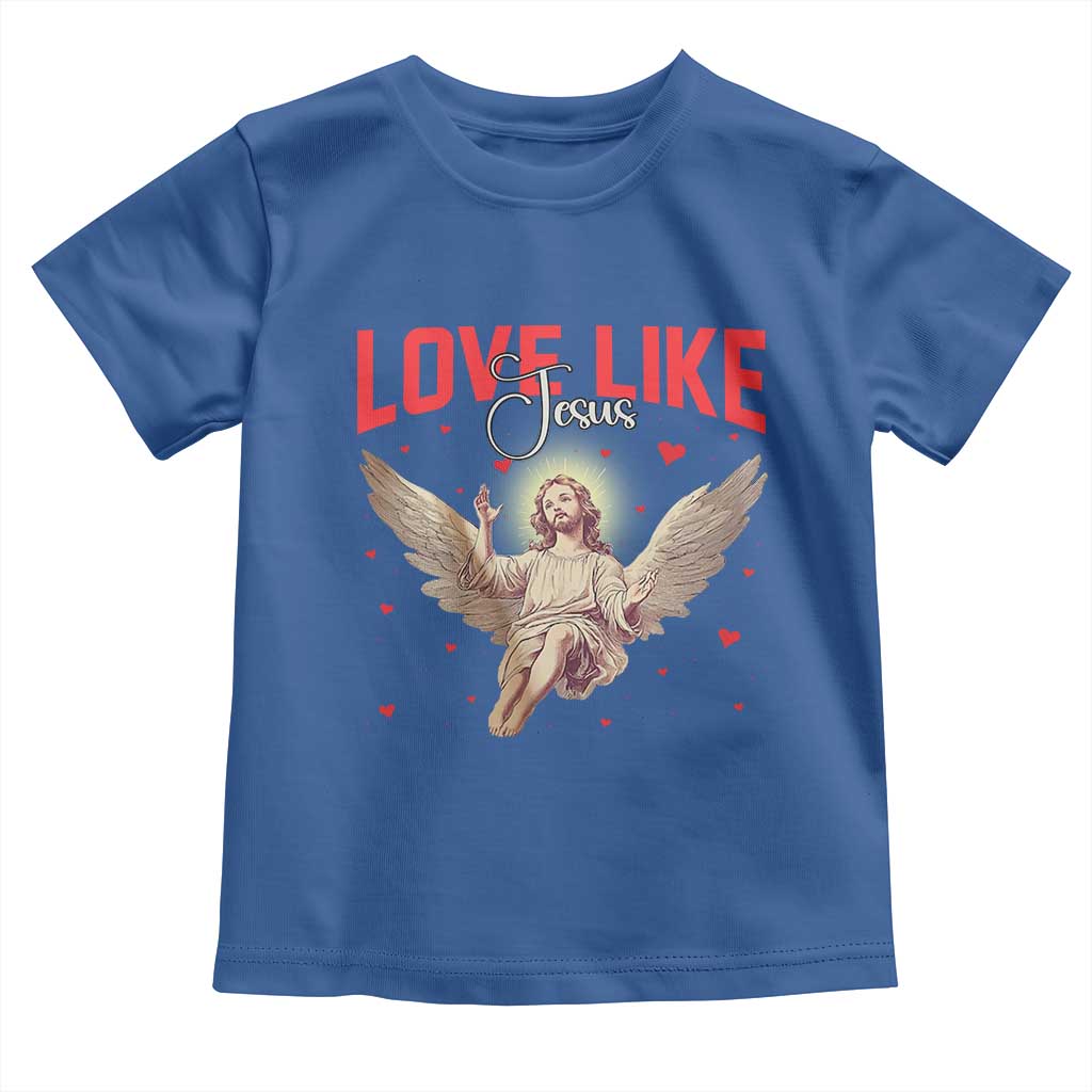 Funny Love Like Jesus Valentine's Day Toddler T Shirt Christian Religious Cupid God Bible Verses