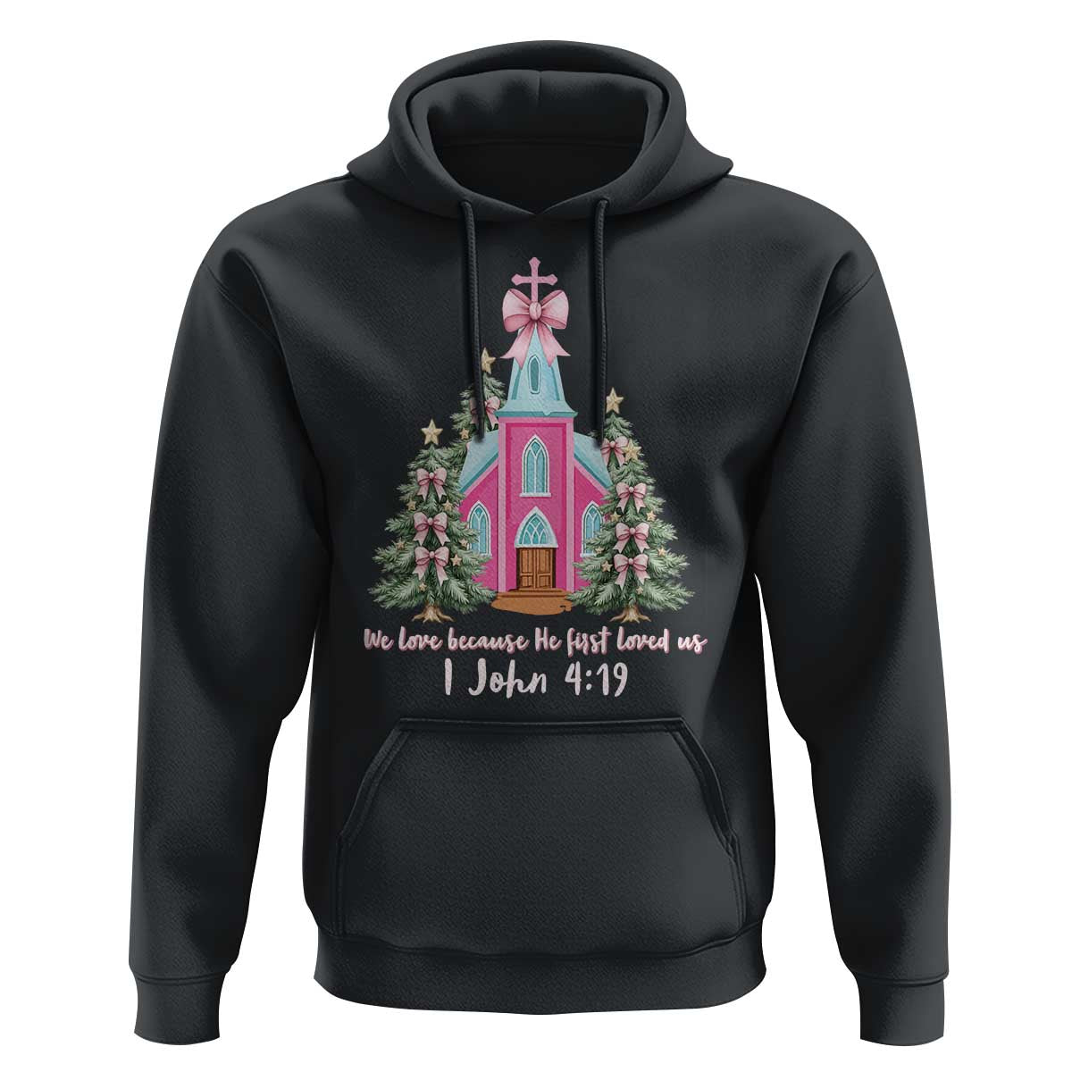 Christian Religious God Valentine's Day Hoodie We Love Because He First Loved Us Bible Verse