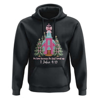 Christian Religious God Valentine's Day Hoodie We Love Because He First Loved Us Bible Verse