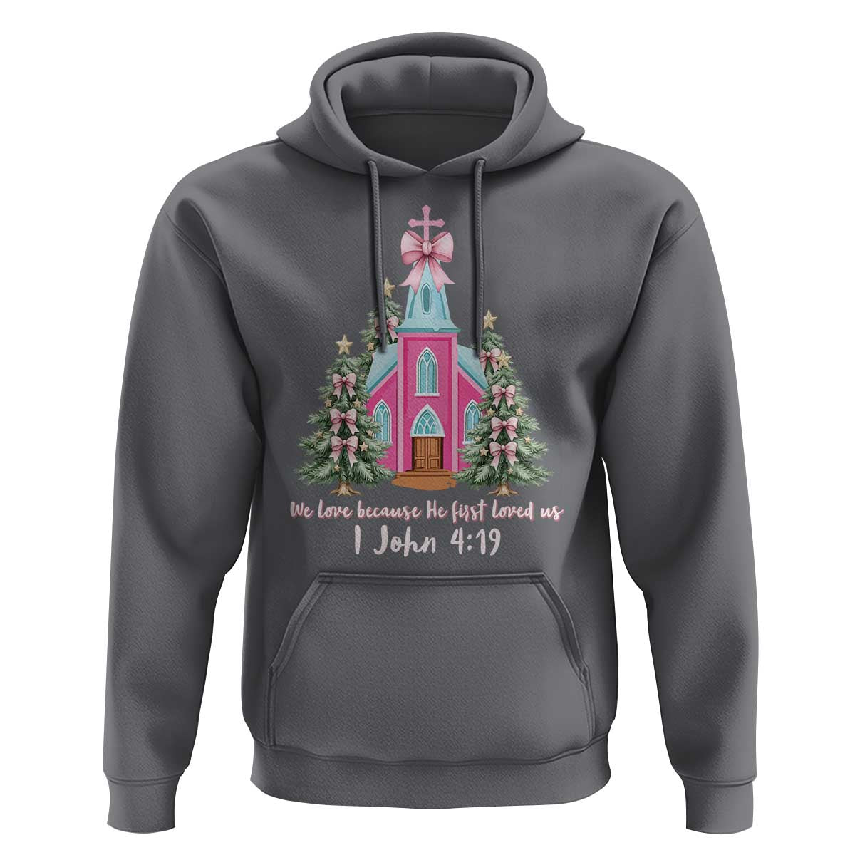 Christian Religious God Valentine's Day Hoodie We Love Because He First Loved Us Bible Verse