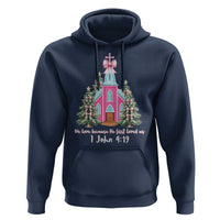 Christian Religious God Valentine's Day Hoodie We Love Because He First Loved Us Bible Verse