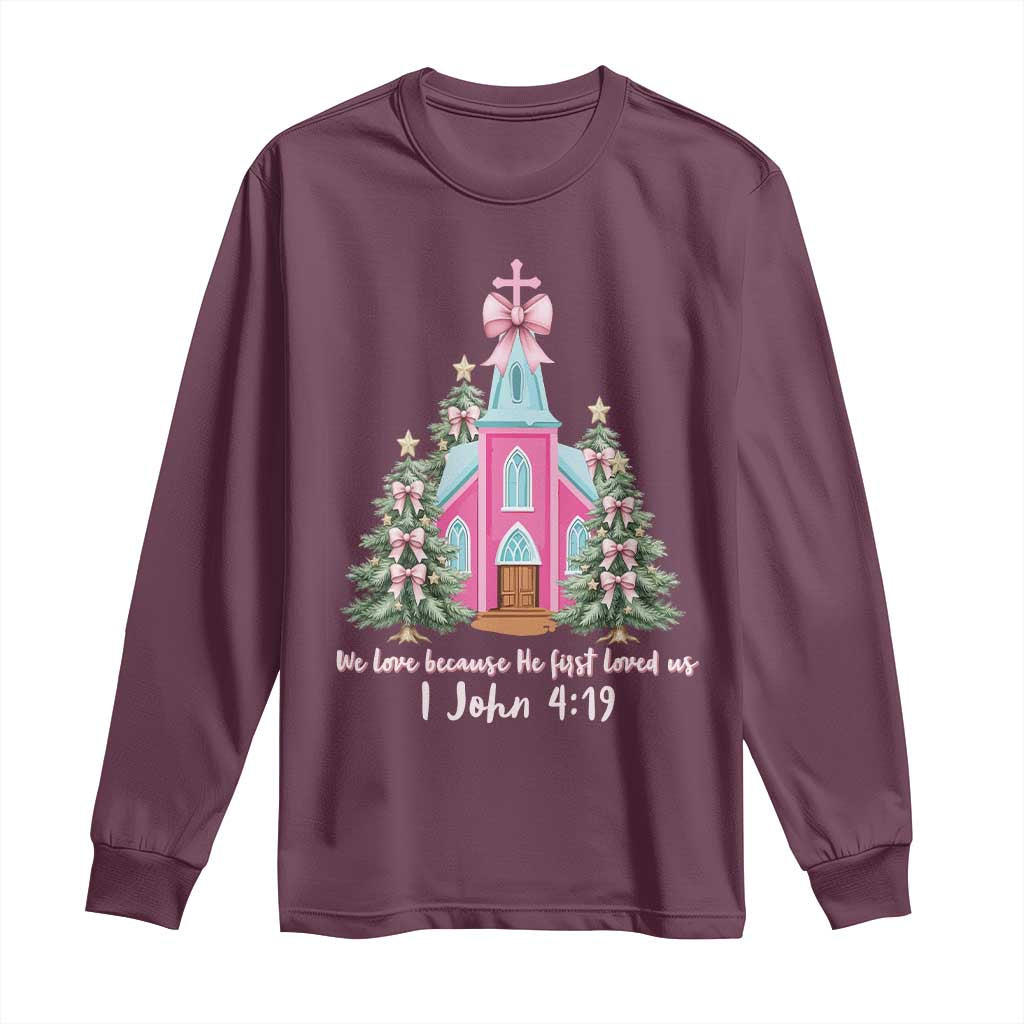 Christian Religious God Valentine's Day Long Sleeve Shirt We Love Because He First Loved Us Bible Verse