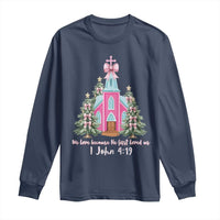 Christian Religious God Valentine's Day Long Sleeve Shirt We Love Because He First Loved Us Bible Verse