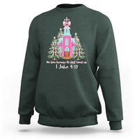 Christian Religious God Valentine's Day Sweatshirt We Love Because He First Loved Us Bible Verse
