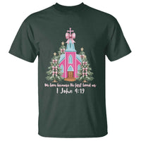 Christian Religious God Valentine's Day T Shirt We Love Because He First Loved Us Bible Verse