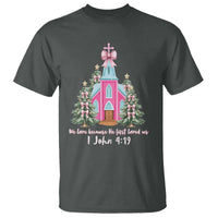 Christian Religious God Valentine's Day T Shirt We Love Because He First Loved Us Bible Verse