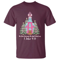 Christian Religious God Valentine's Day T Shirt We Love Because He First Loved Us Bible Verse