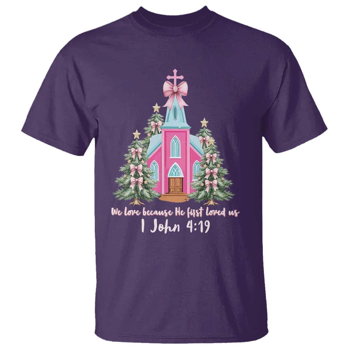 Christian Religious God Valentine's Day T Shirt We Love Because He First Loved Us Bible Verse