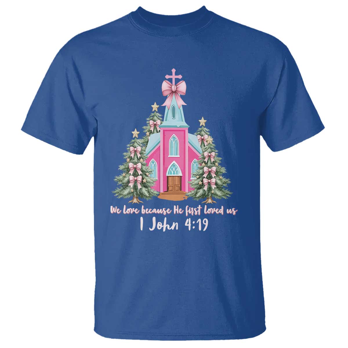 Christian Religious God Valentine's Day T Shirt We Love Because He First Loved Us Bible Verse