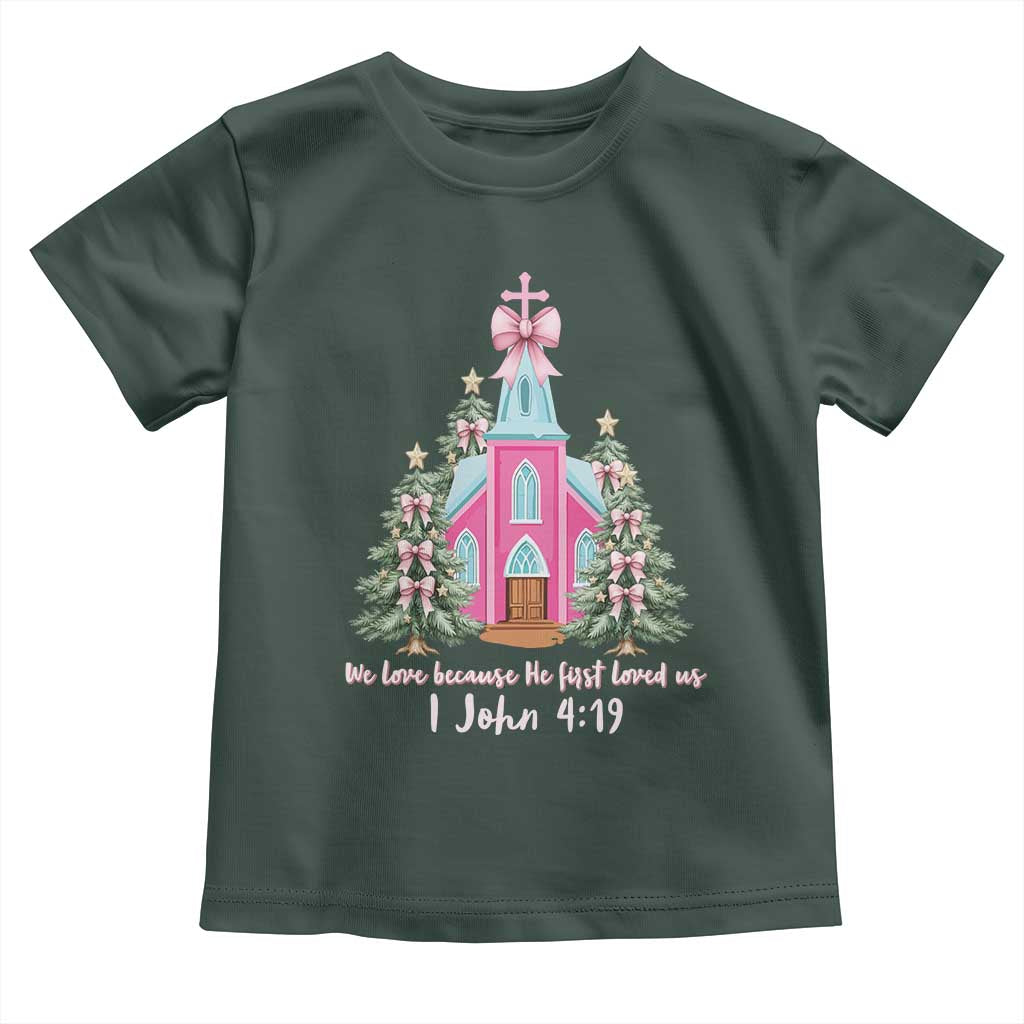 Christian Religious God Valentine's Day Toddler T Shirt We Love Because He First Loved Us Bible Verse