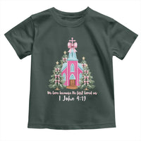 Christian Religious God Valentine's Day Toddler T Shirt We Love Because He First Loved Us Bible Verse
