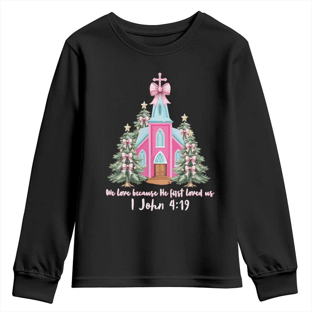 Christian Religious God Valentine's Day Youth Sweatshirt We Love Because He First Loved Us Bible Verse