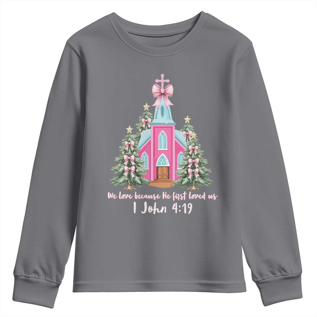 Christian Religious God Valentine's Day Youth Sweatshirt We Love Because He First Loved Us Bible Verse
