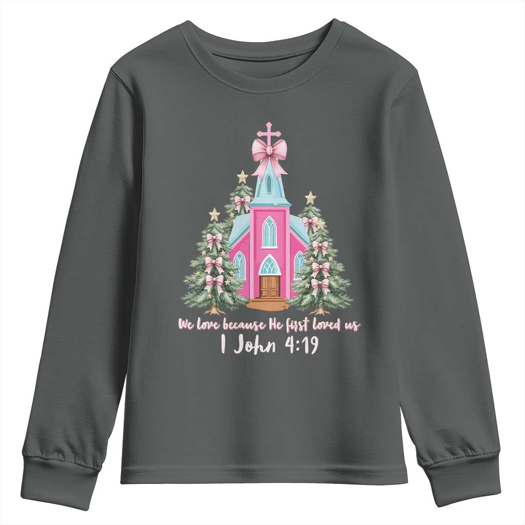 Christian Religious God Valentine's Day Youth Sweatshirt We Love Because He First Loved Us Bible Verse