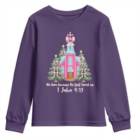 Christian Religious God Valentine's Day Youth Sweatshirt We Love Because He First Loved Us Bible Verse