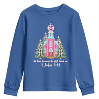 Christian Religious God Valentine's Day Youth Sweatshirt We Love Because He First Loved Us Bible Verse