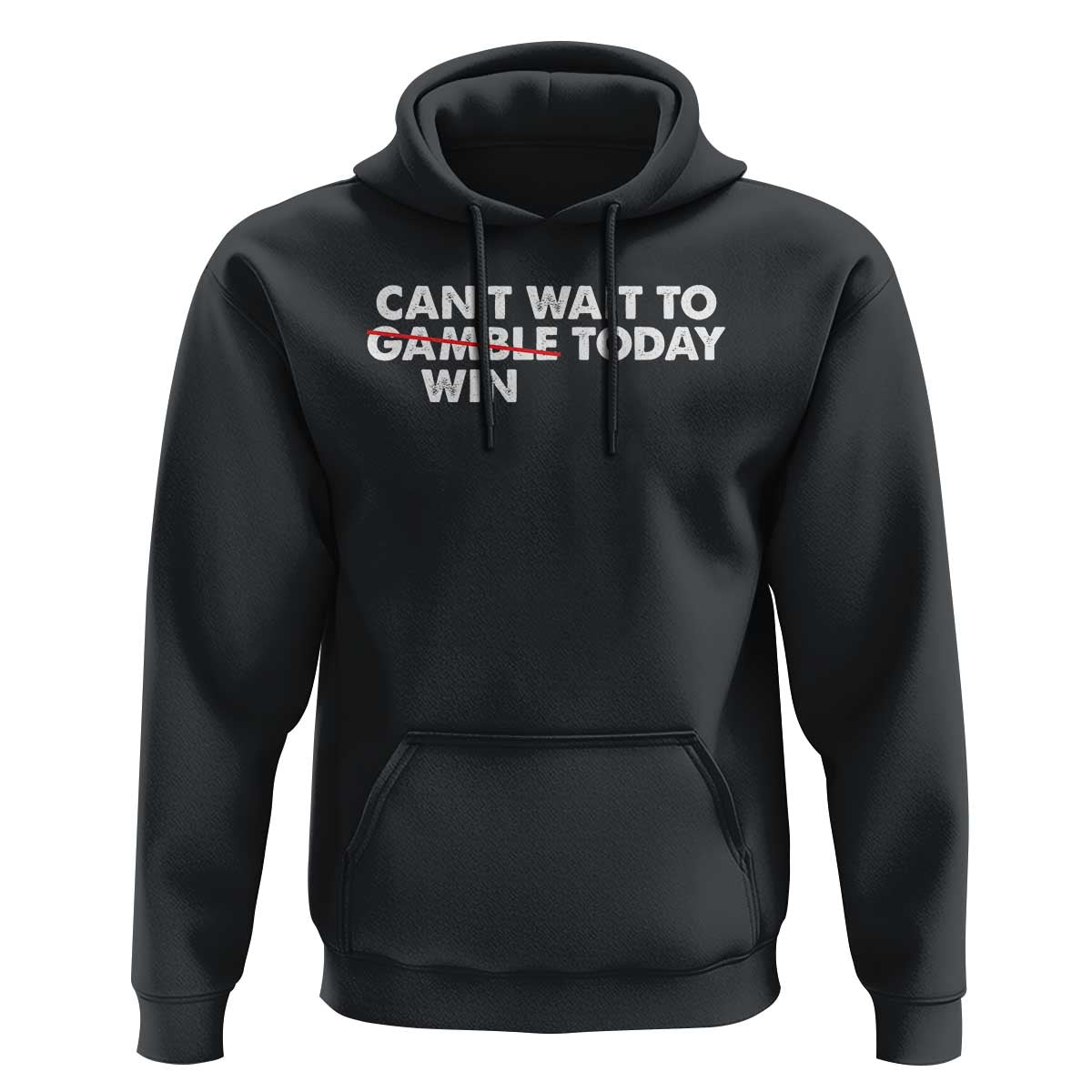Funny Can't Wait To Gamble Win Today Hoodie Gambling Game