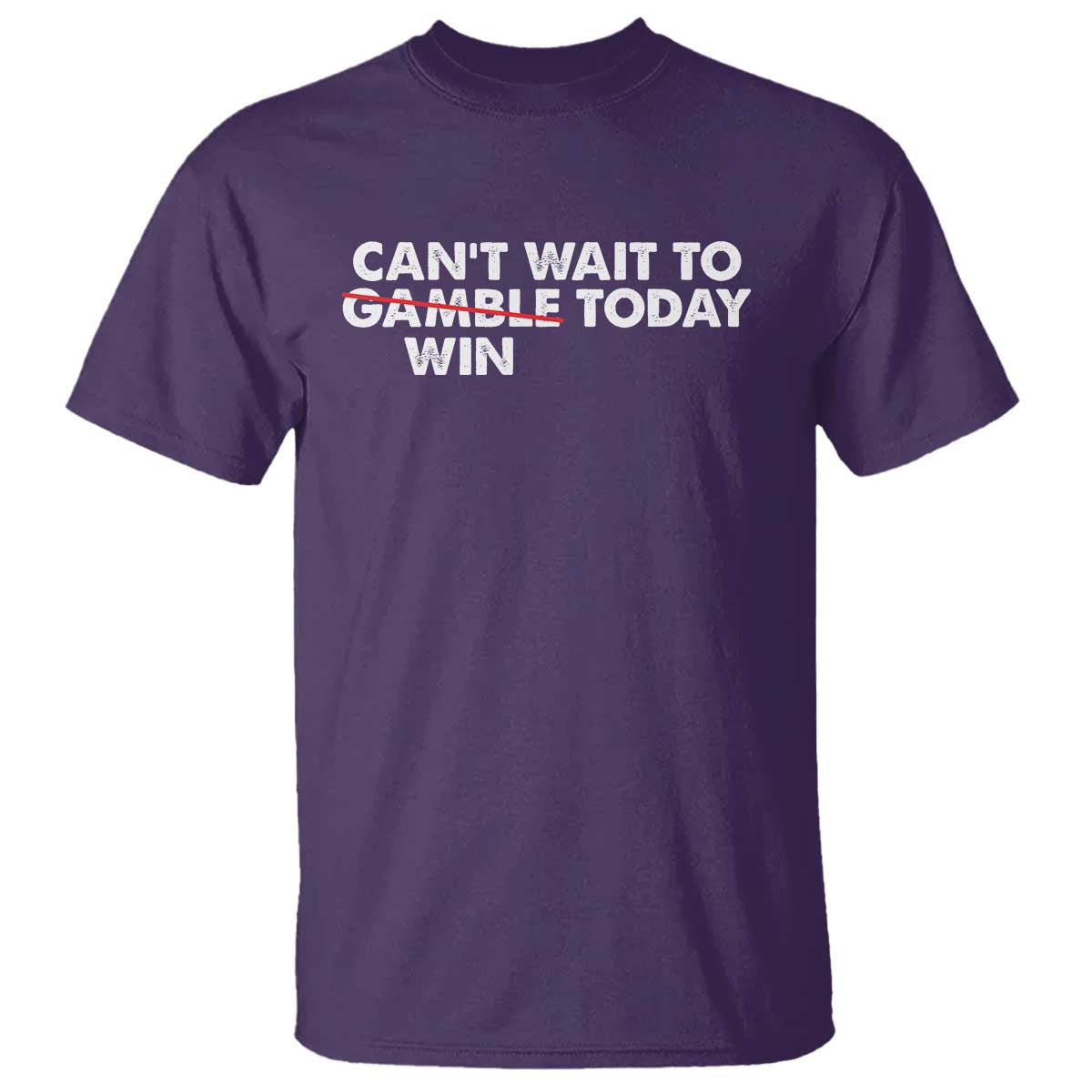 Funny Can't Wait To Gamble Win Today T Shirt Gambling Game