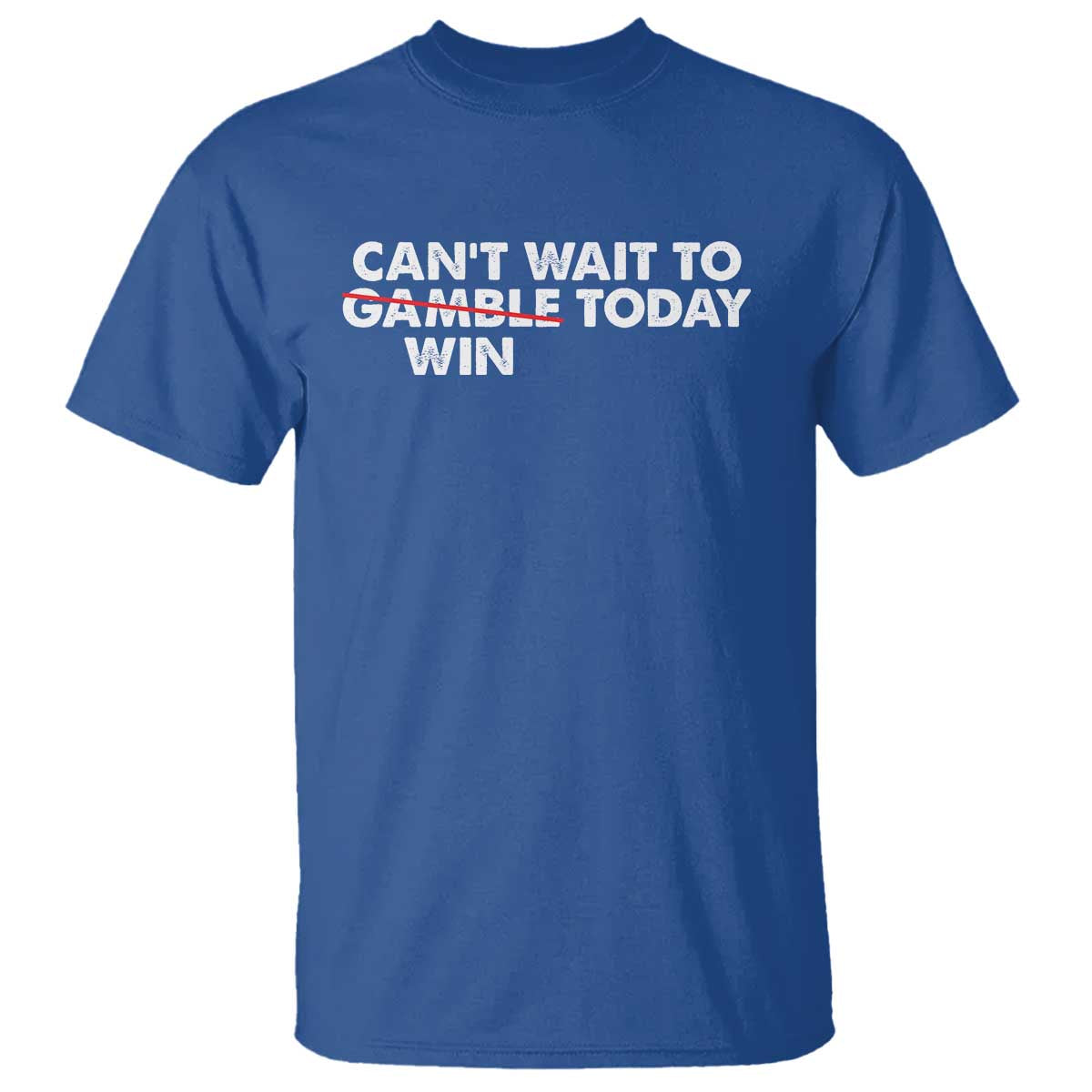 Funny Can't Wait To Gamble Win Today T Shirt Gambling Game