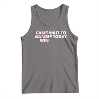 Funny Can't Wait To Gamble Win Today Tank Top Gambling Game