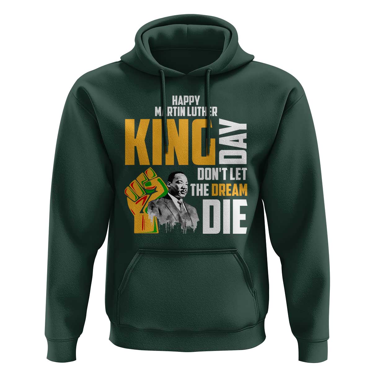 Happy MLK Day Don't Let The Dream Die Hoodie Martin Luther King Black History Month