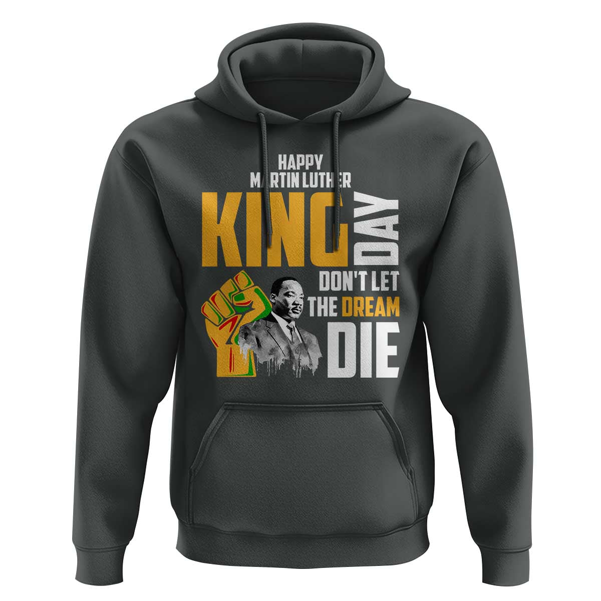 Happy MLK Day Don't Let The Dream Die Hoodie Martin Luther King Black History Month