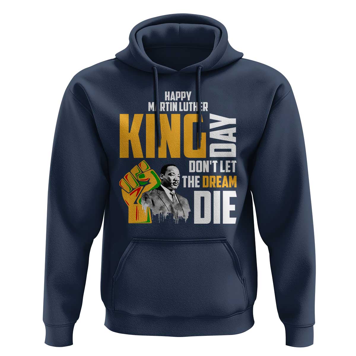 Happy MLK Day Don't Let The Dream Die Hoodie Martin Luther King Black History Month