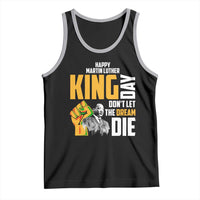 Happy MLK Day Don't Let The Dream Die Tank Top Martin Luther King Black History Month