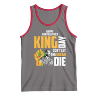 Happy MLK Day Don't Let The Dream Die Tank Top Martin Luther King Black History Month