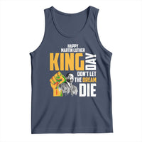 Happy MLK Day Don't Let The Dream Die Tank Top Martin Luther King Black History Month