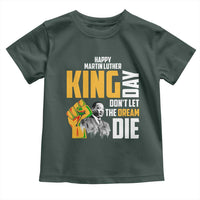 Happy MLK Day Don't Let The Dream Die Toddler T Shirt Martin Luther King Black History Month