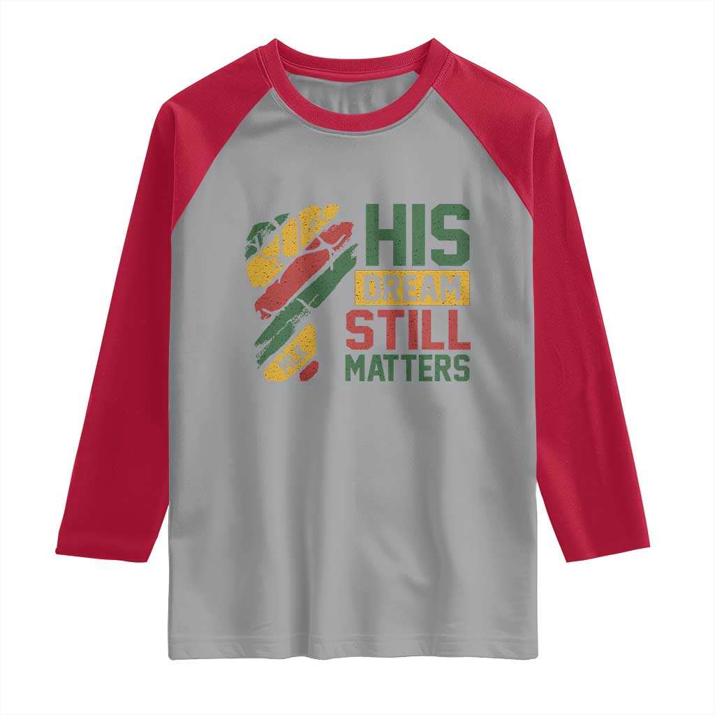 Martin Luther King Jr Raglan Shirt His Dream Still Matters MLK Day