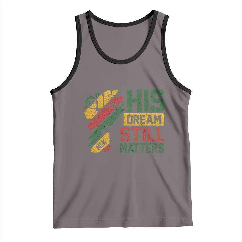 Martin Luther King Jr Tank Top His Dream Still Matters MLK Day