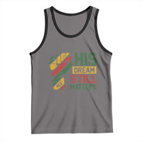 Martin Luther King Jr Tank Top His Dream Still Matters MLK Day
