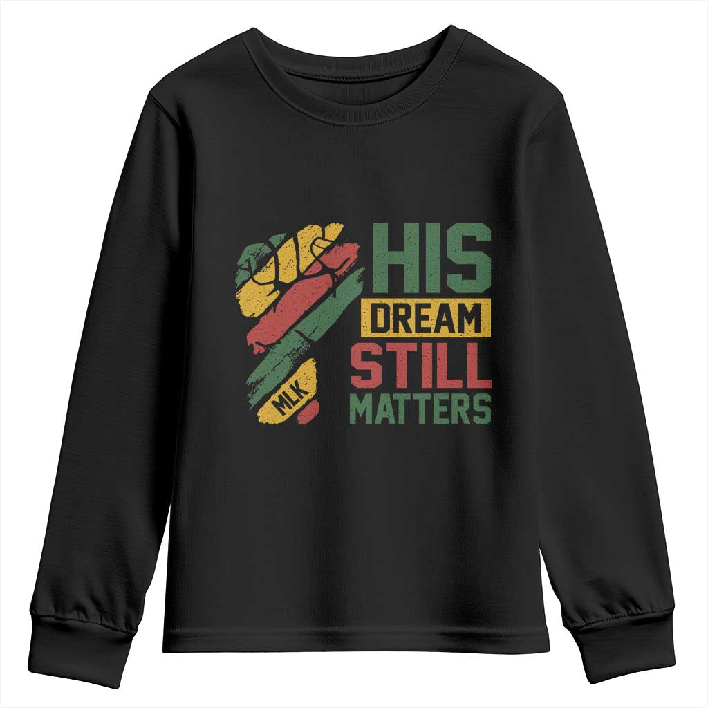 Martin Luther King Jr Youth Sweatshirt His Dream Still Matters MLK Day